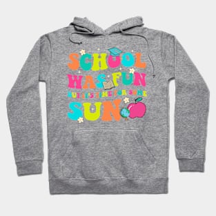 School Was Fun But It's Time For Some Sun Gift For Girls Boys Kids Hoodie